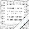 Inspirational & motivational silver metallic print with decorative border